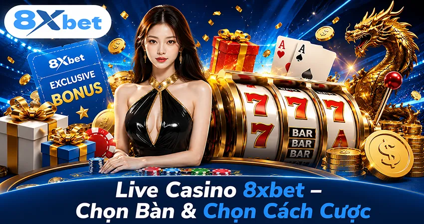 Live baccarat 8xbet – Chọn Bàn & Chọn Cách Cược