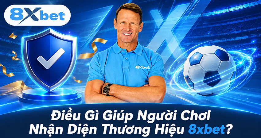 Điều Gì Giúp Người Chơi Nhận Diện Thương Hiệu 8xbet?
